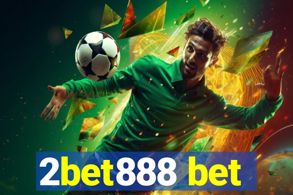 2bet888 bet